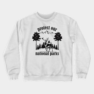 Protect our national parks Crewneck Sweatshirt